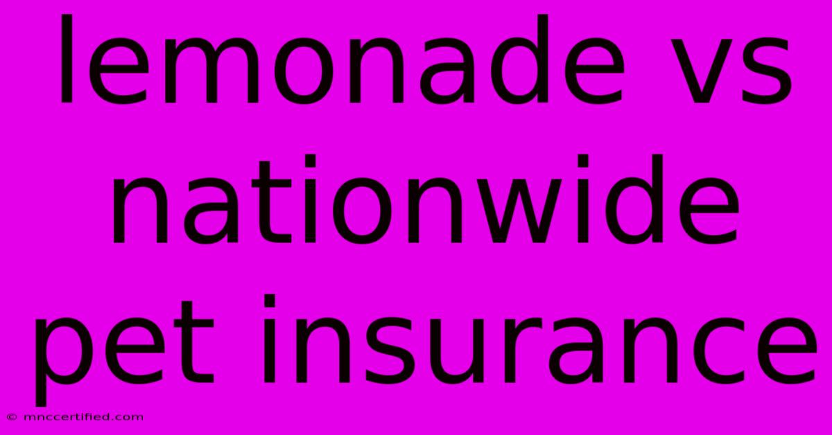 Lemonade Vs Nationwide Pet Insurance