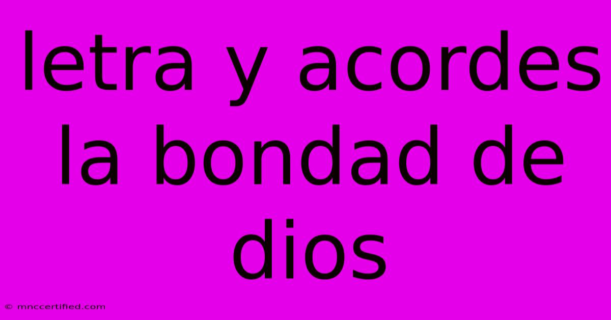 Letra Y Acordes La Bondad De Dios