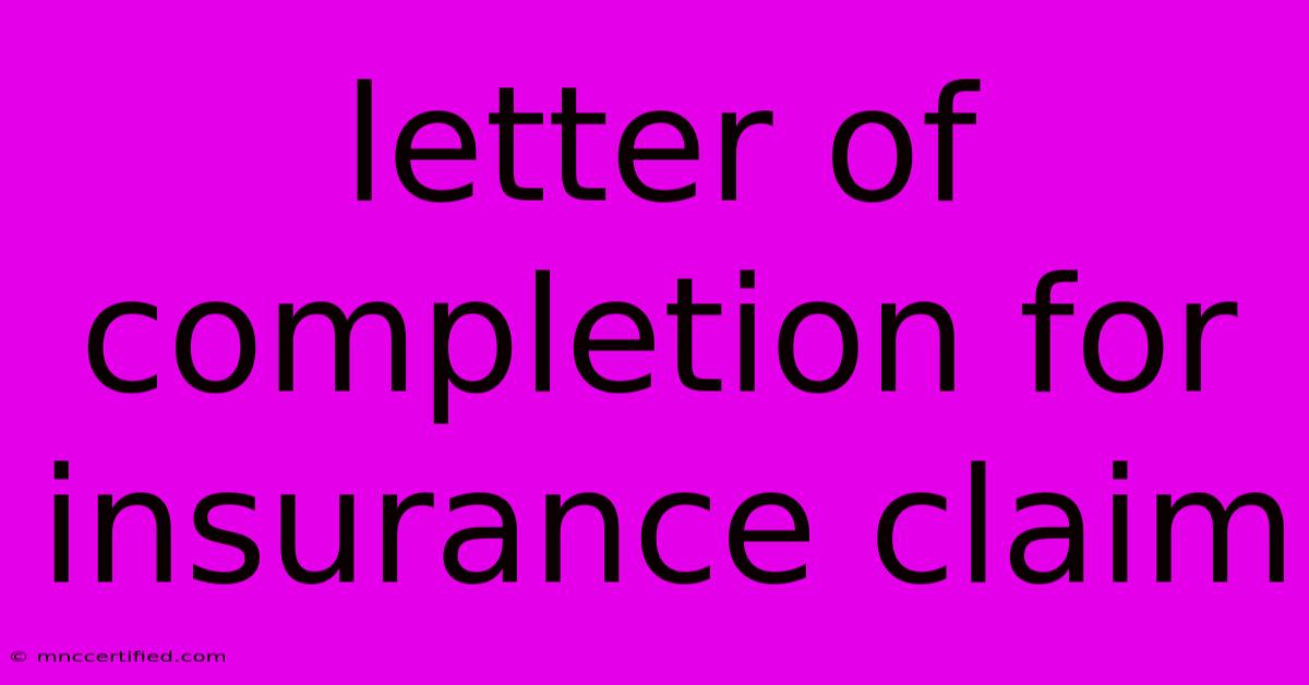 Letter Of Completion For Insurance Claim