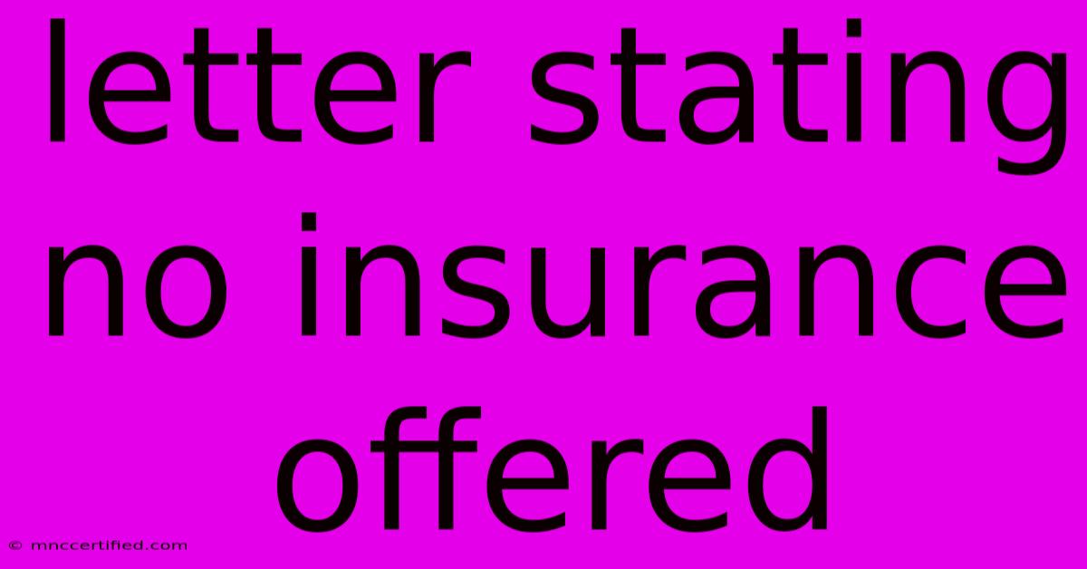 Letter Stating No Insurance Offered