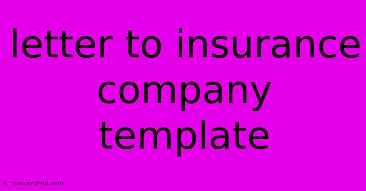 Letter To Insurance Company Template