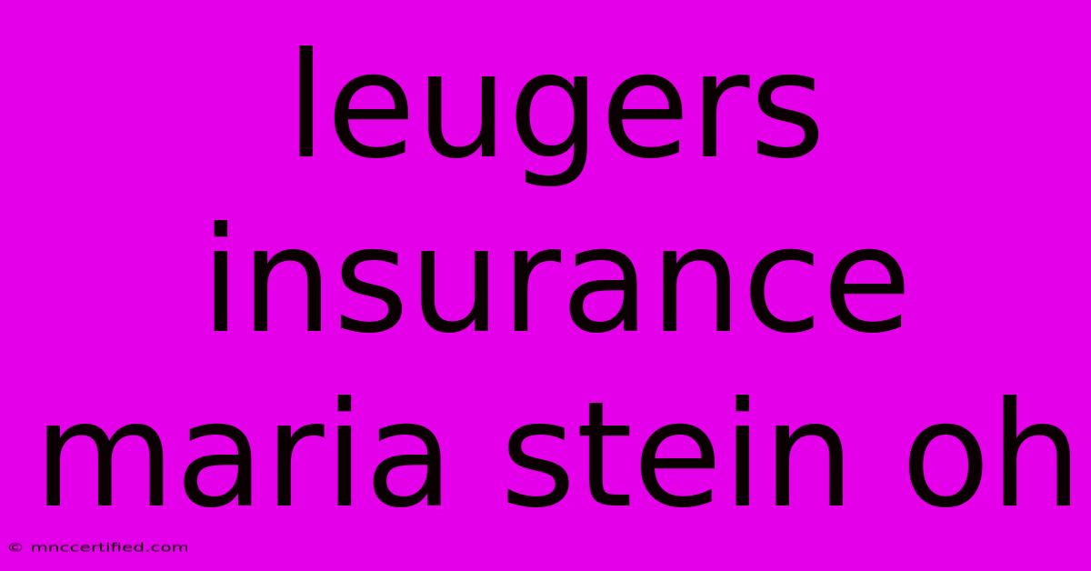 Leugers Insurance Maria Stein Oh