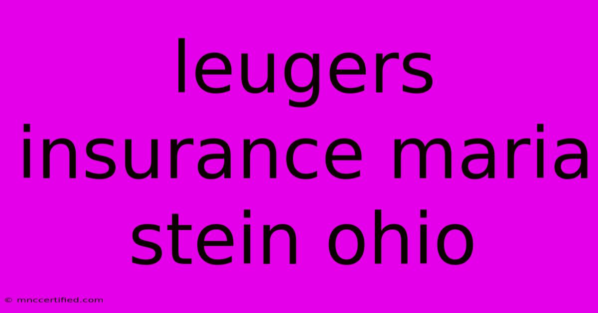 Leugers Insurance Maria Stein Ohio