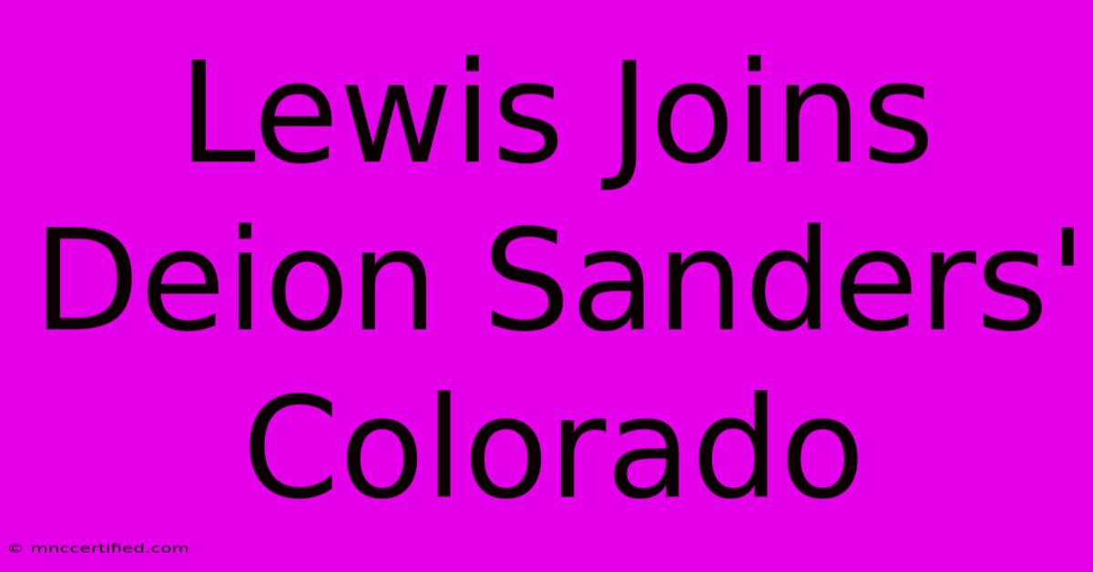 Lewis Joins Deion Sanders' Colorado