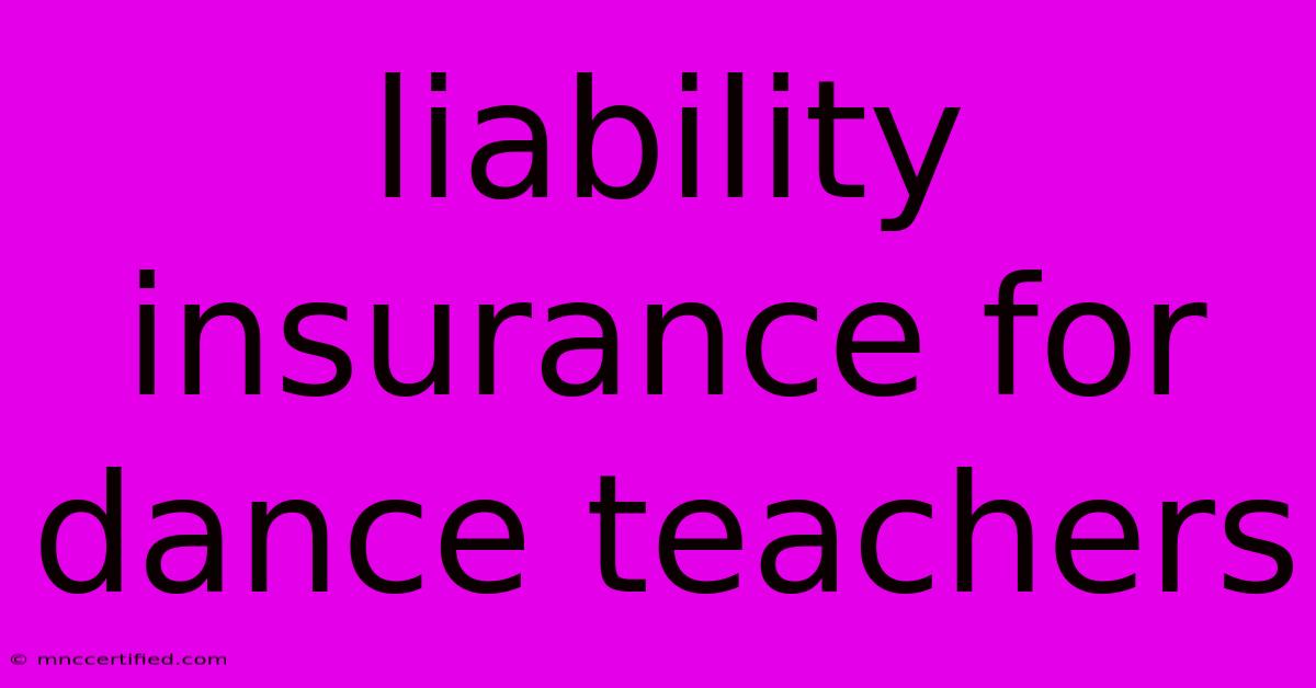 Liability Insurance For Dance Teachers