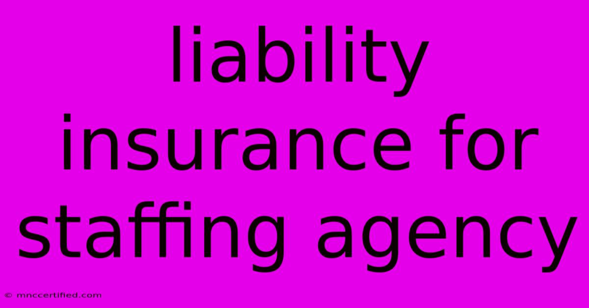 Liability Insurance For Staffing Agency