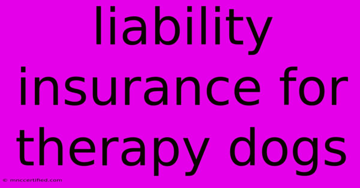 Liability Insurance For Therapy Dogs