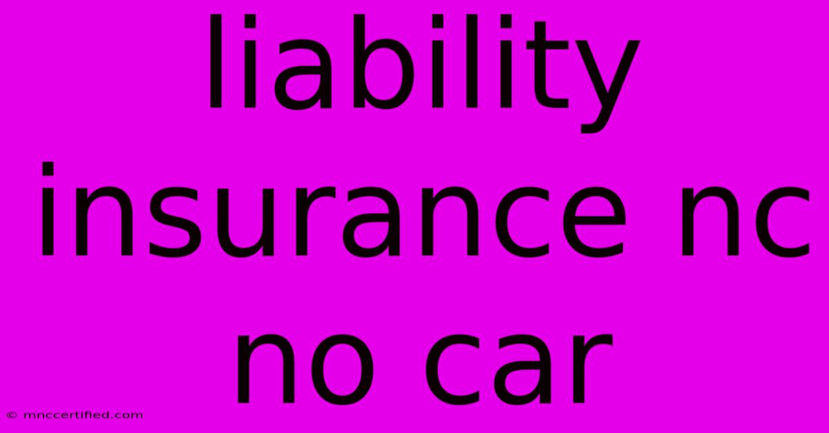 Liability Insurance Nc No Car