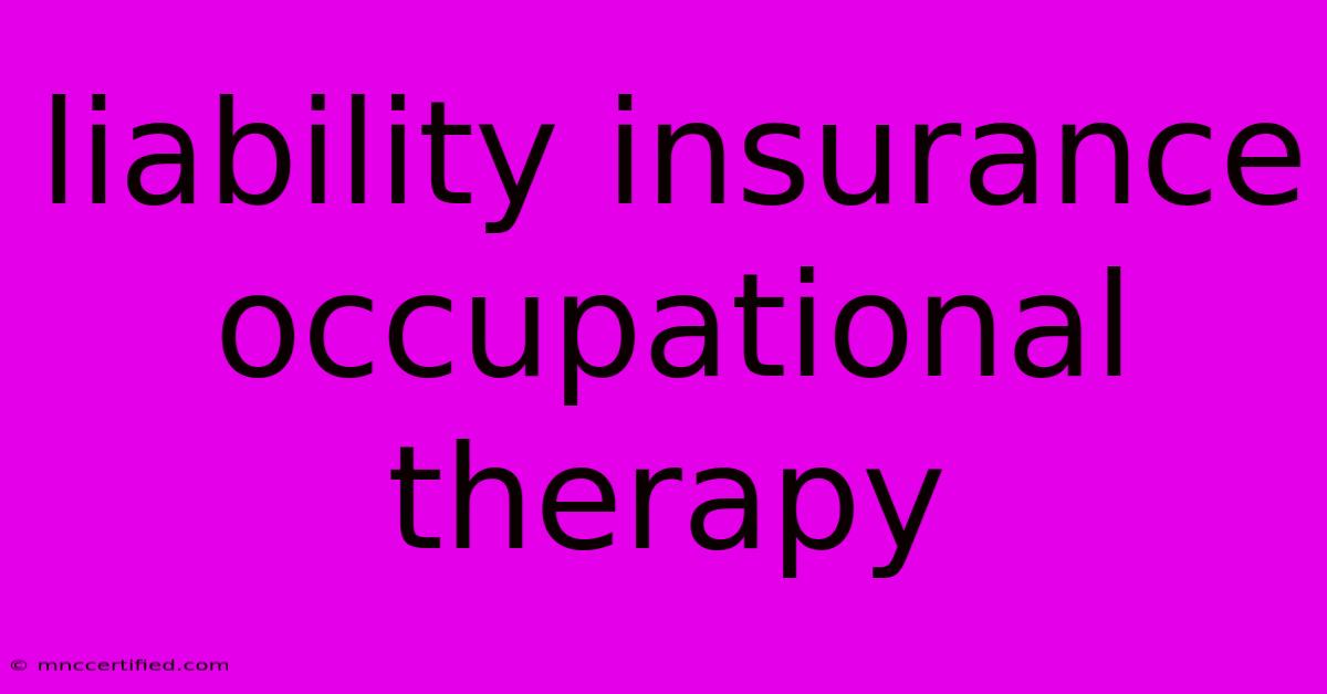 Liability Insurance Occupational Therapy