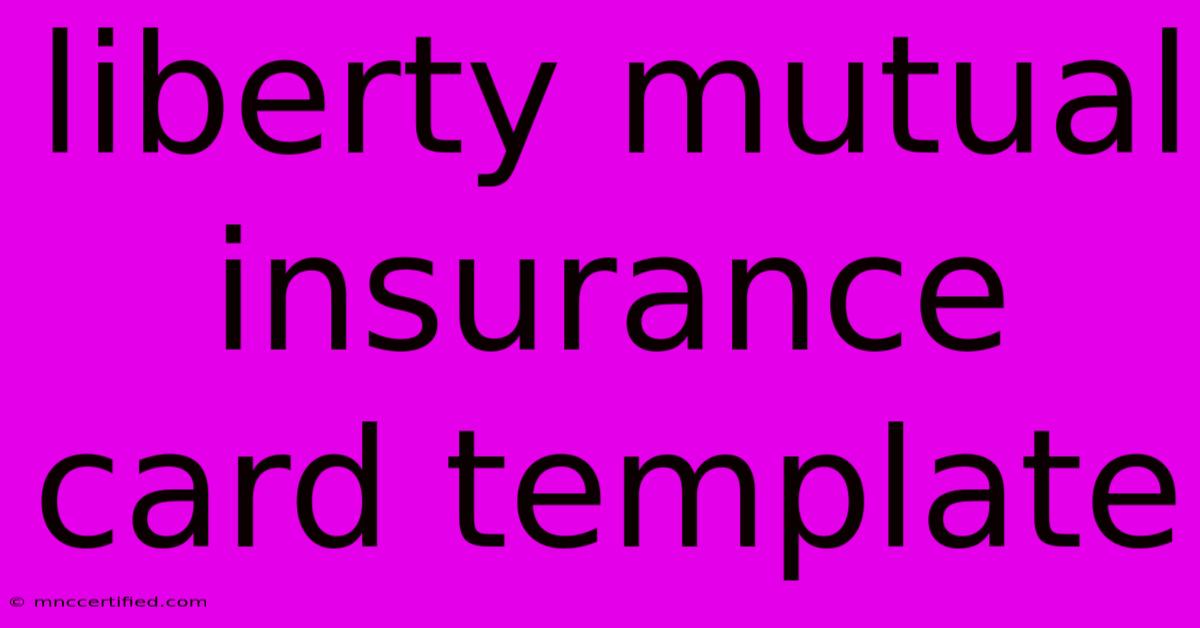 Liberty Mutual Insurance Card Template