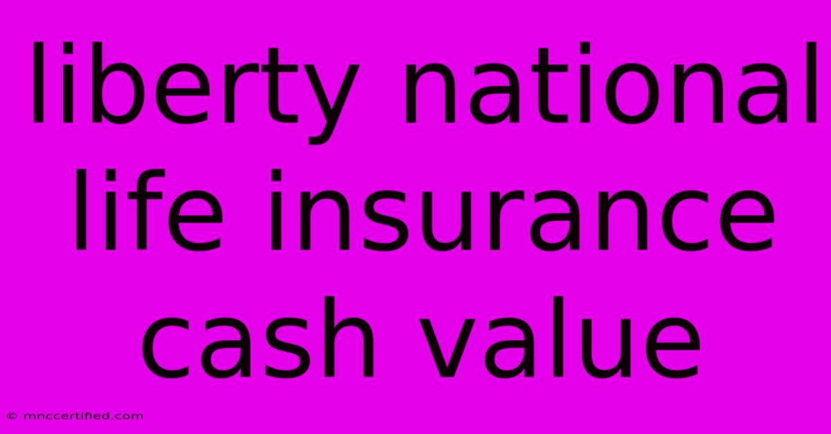 Liberty National Life Insurance Cash Value