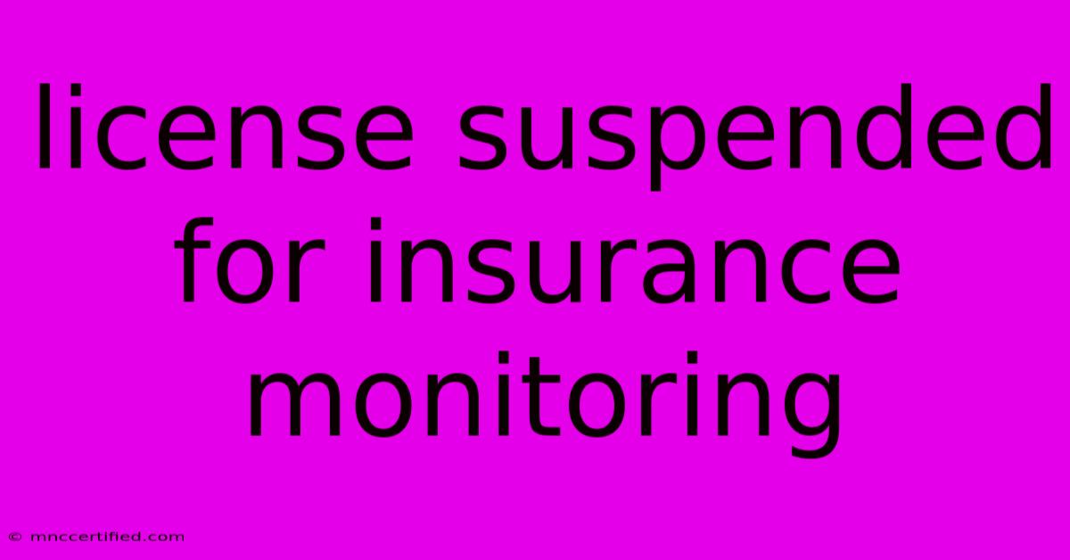 License Suspended For Insurance Monitoring