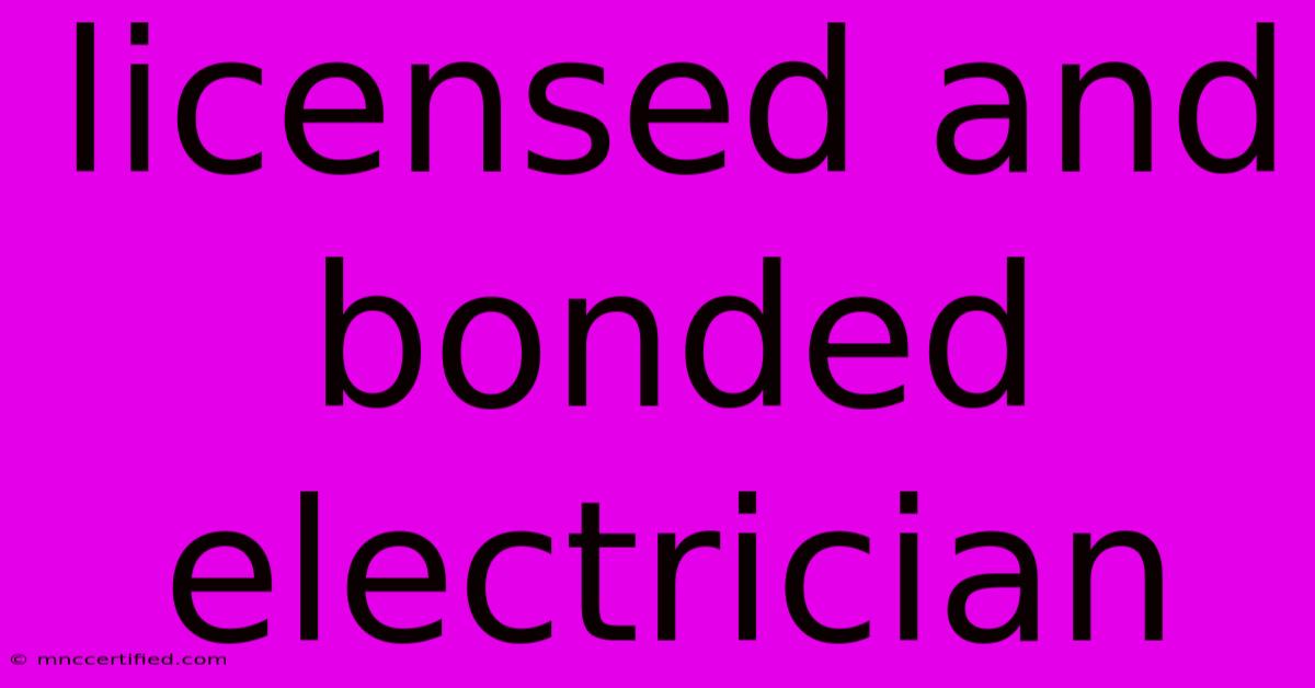 Licensed And Bonded Electrician