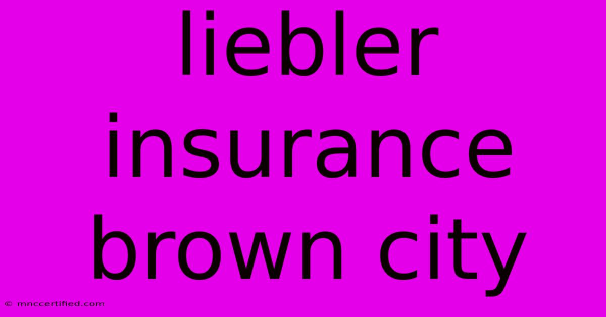 Liebler Insurance Brown City