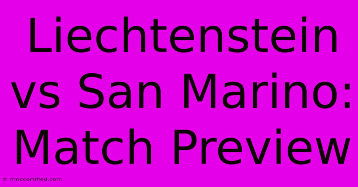 Liechtenstein Vs San Marino: Match Preview