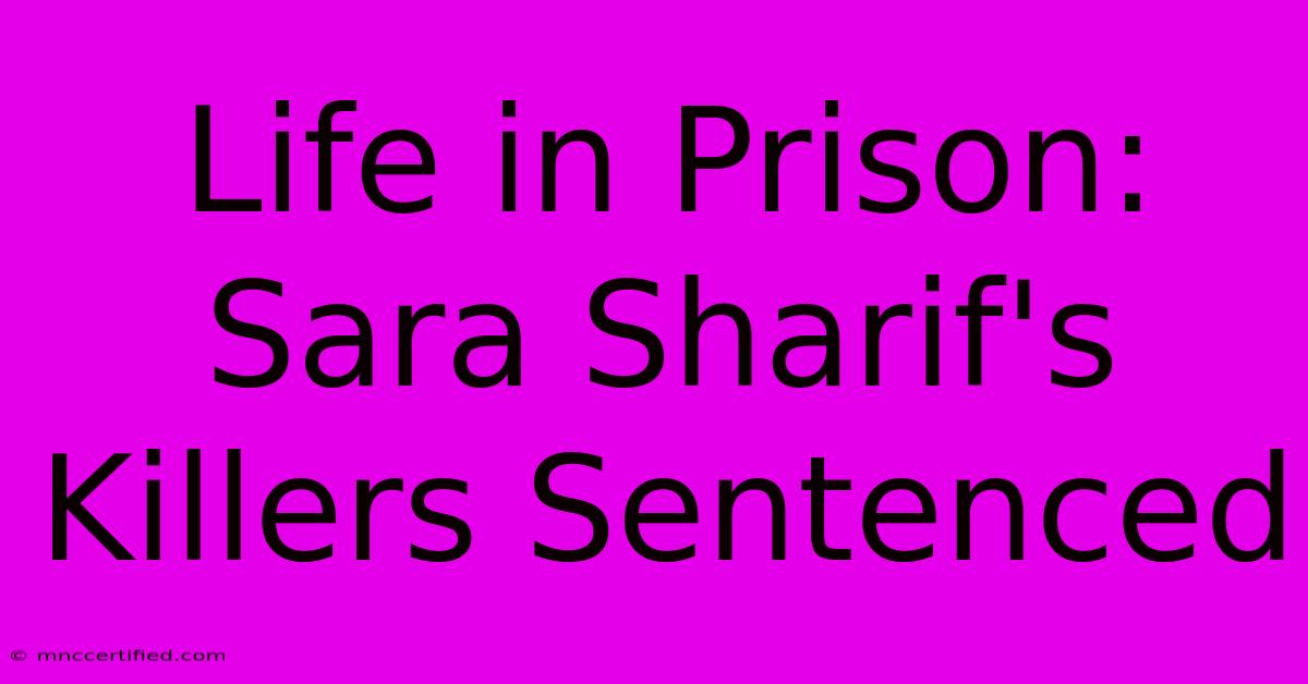 Life In Prison: Sara Sharif's Killers Sentenced