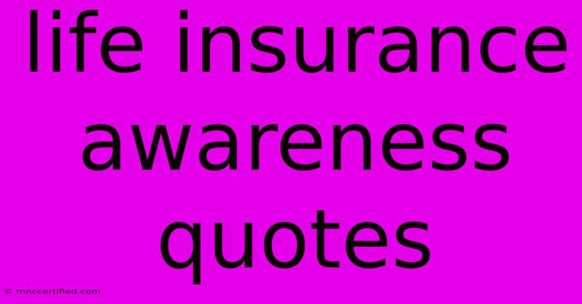 Life Insurance Awareness Quotes