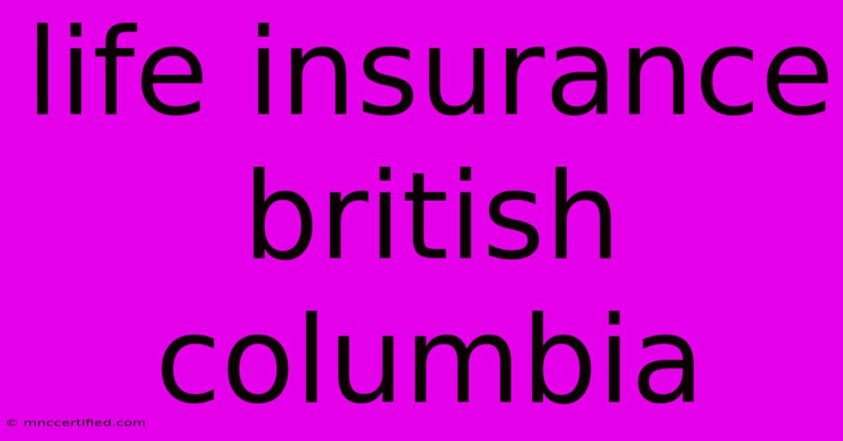 Life Insurance British Columbia