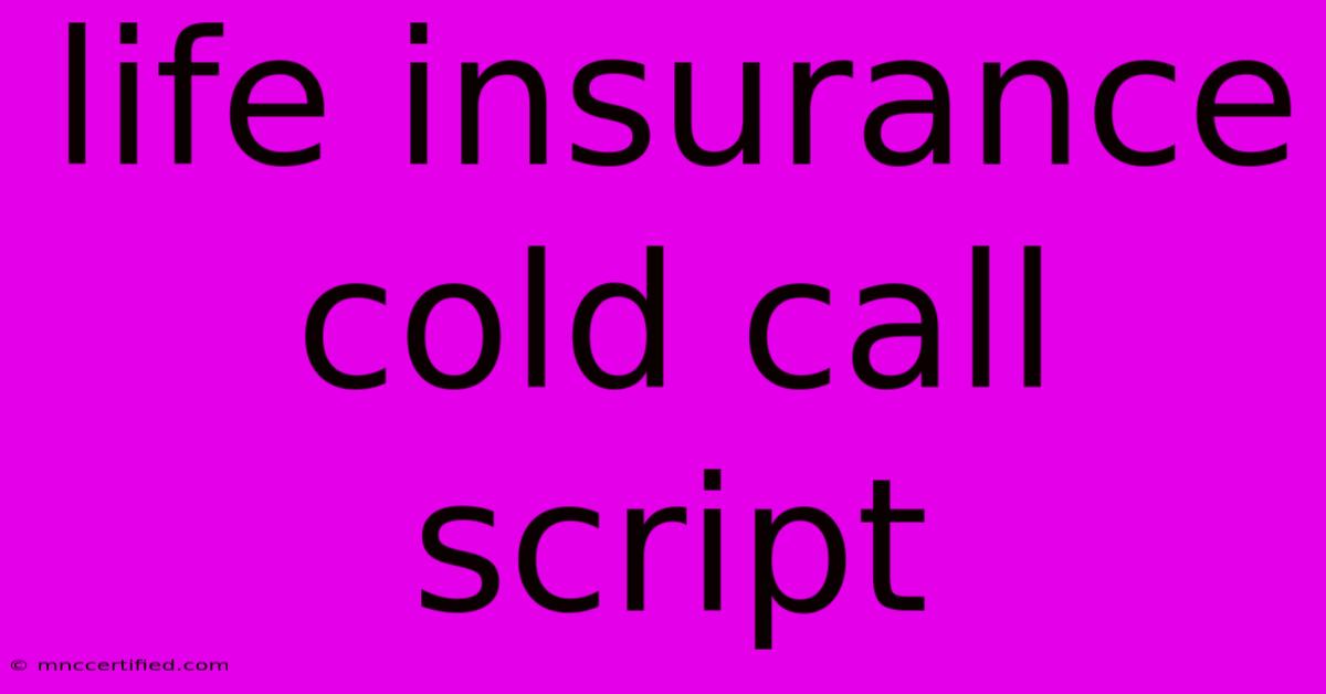 Life Insurance Cold Call Script