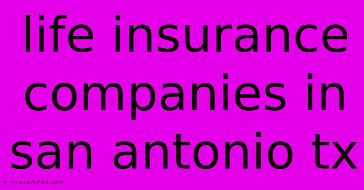 Life Insurance Companies In San Antonio Tx