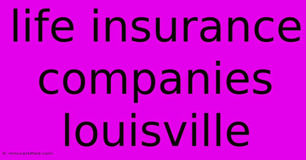 Life Insurance Companies Louisville