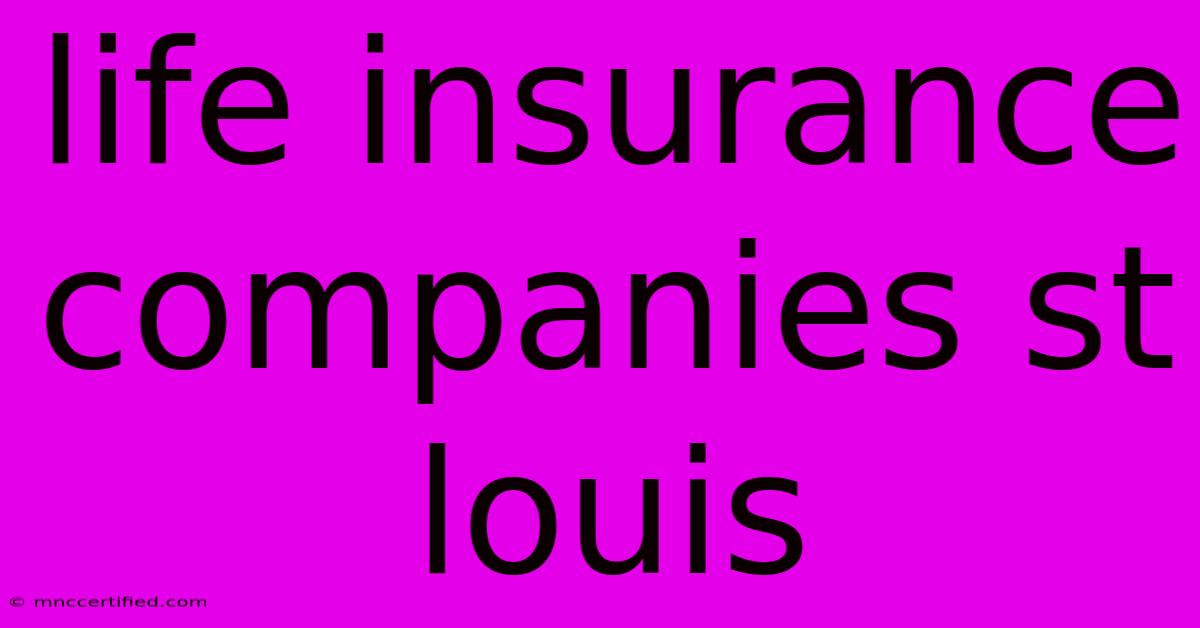 Life Insurance Companies St Louis