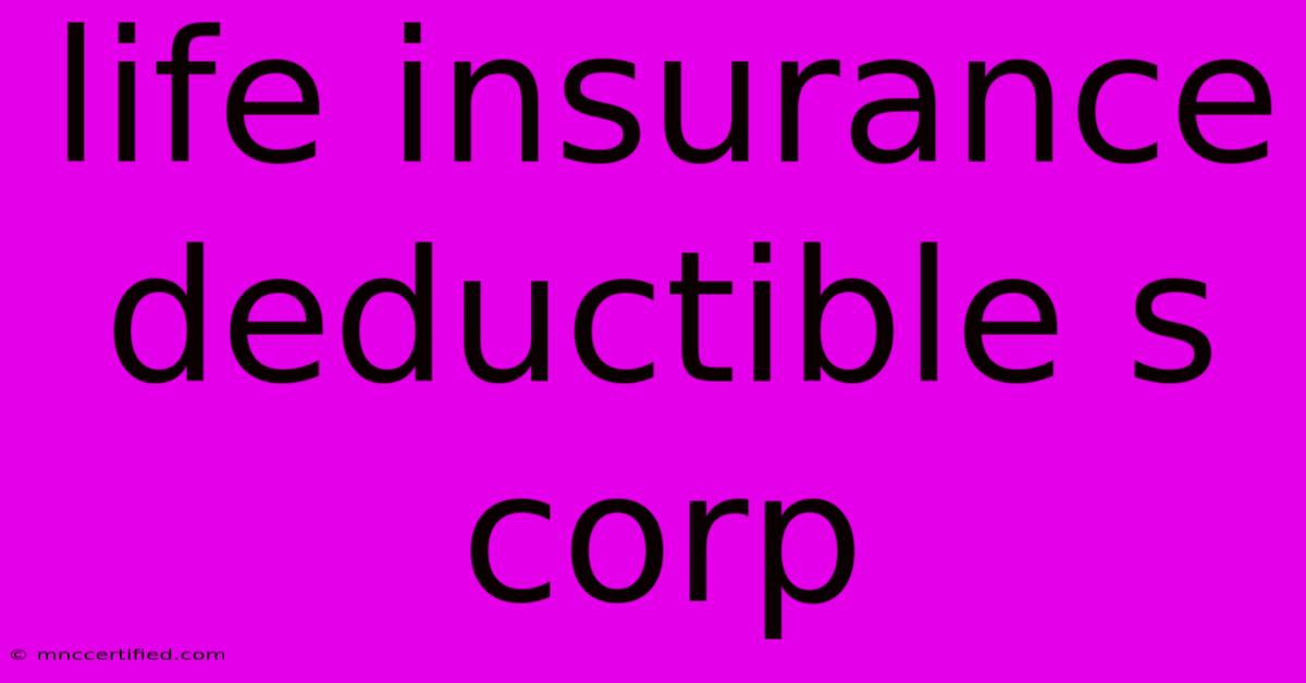 Life Insurance Deductible S Corp