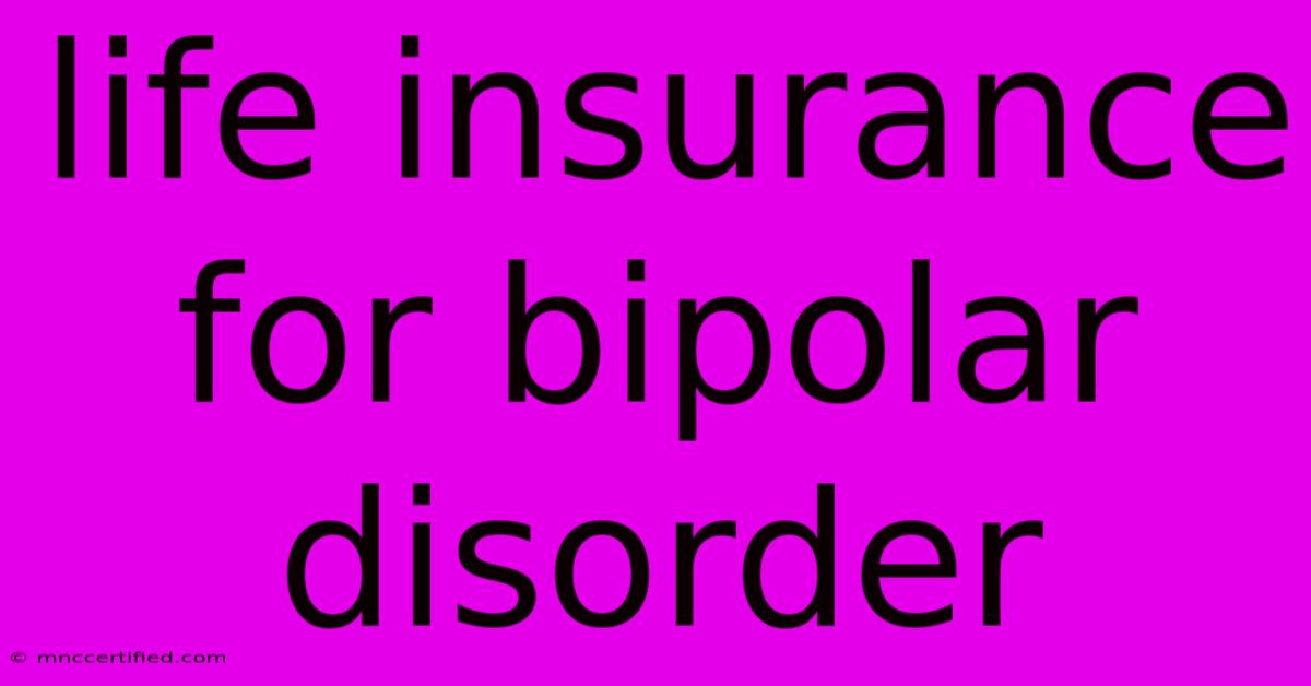 Life Insurance For Bipolar Disorder