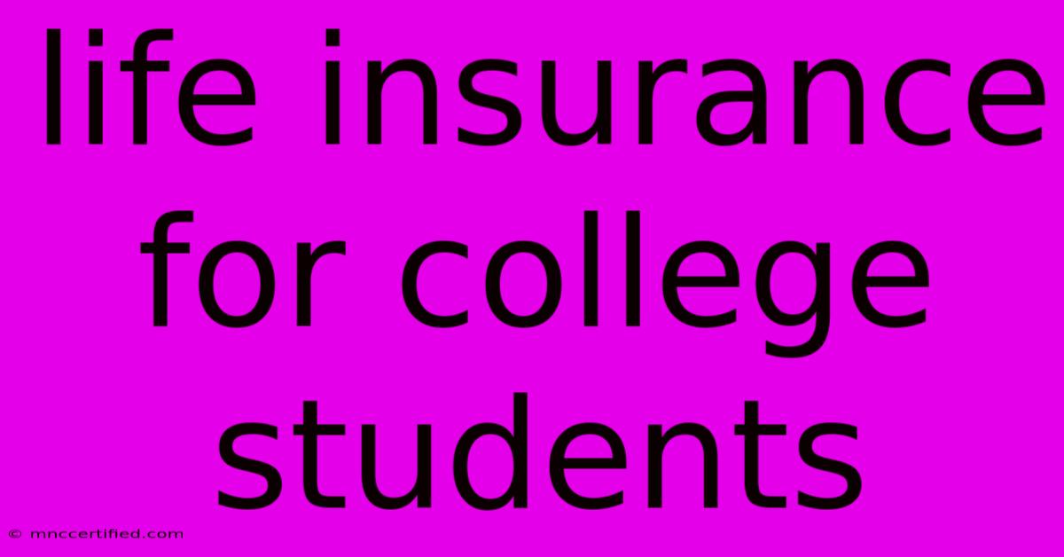 Life Insurance For College Students