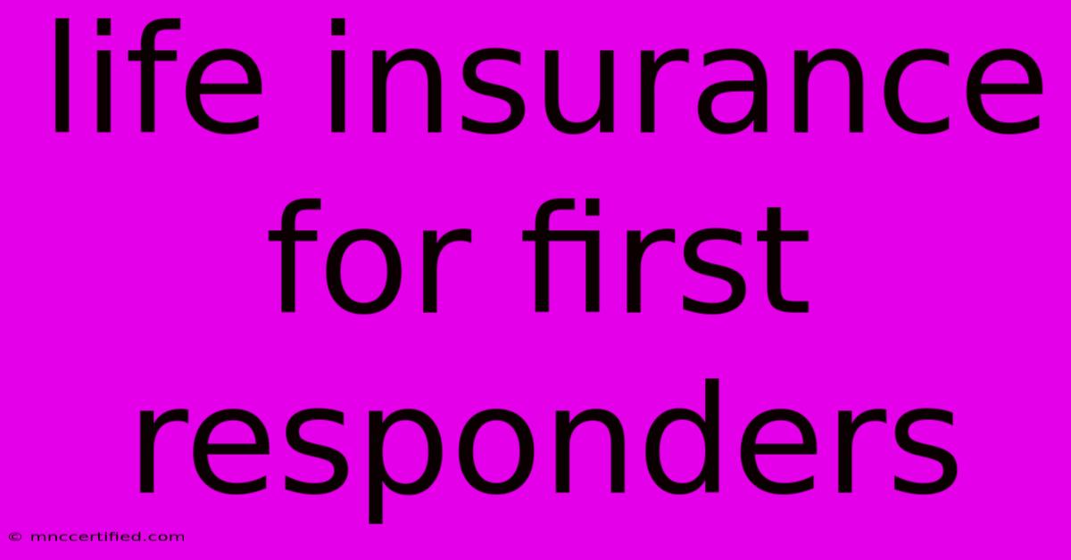 Life Insurance For First Responders