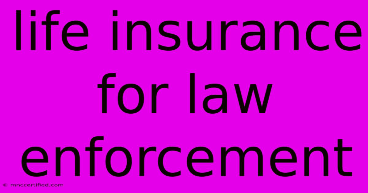 Life Insurance For Law Enforcement