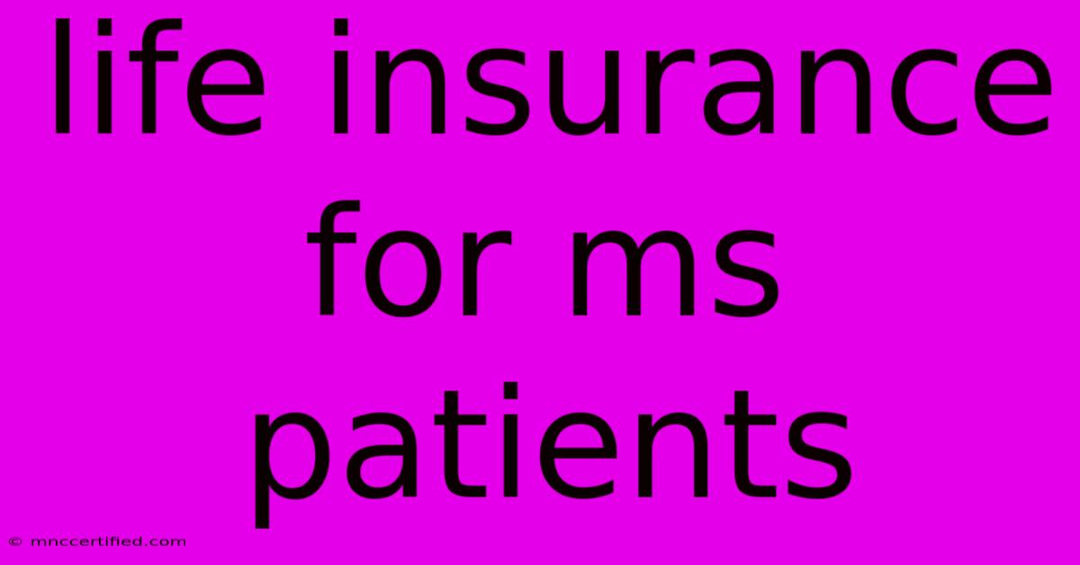 Life Insurance For Ms Patients