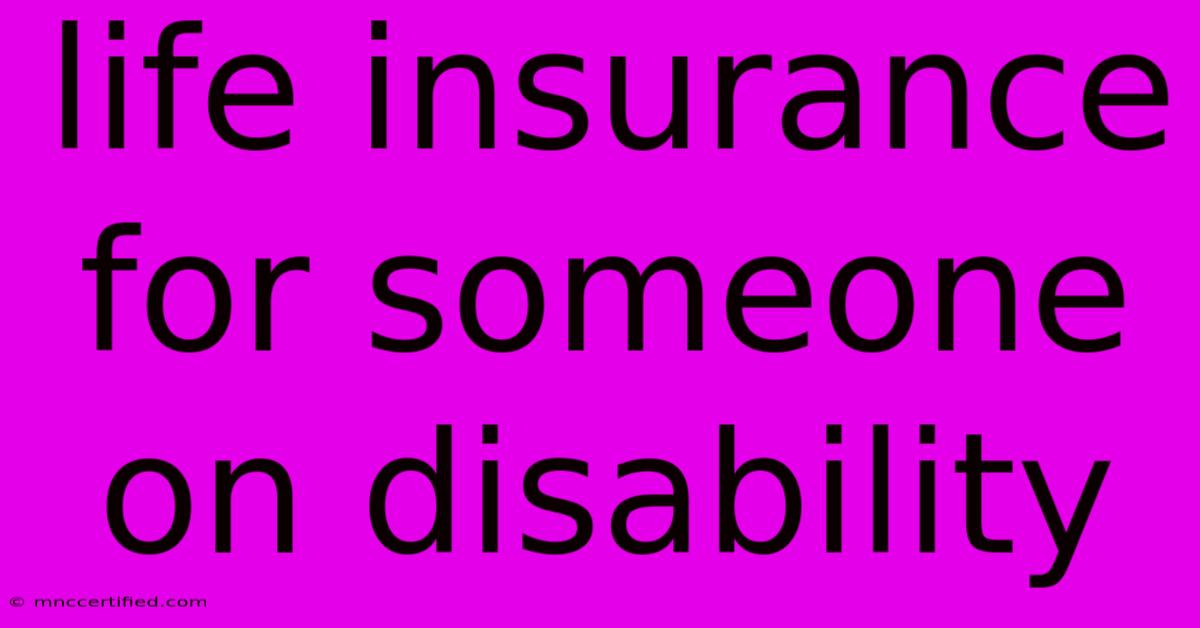 Life Insurance For Someone On Disability