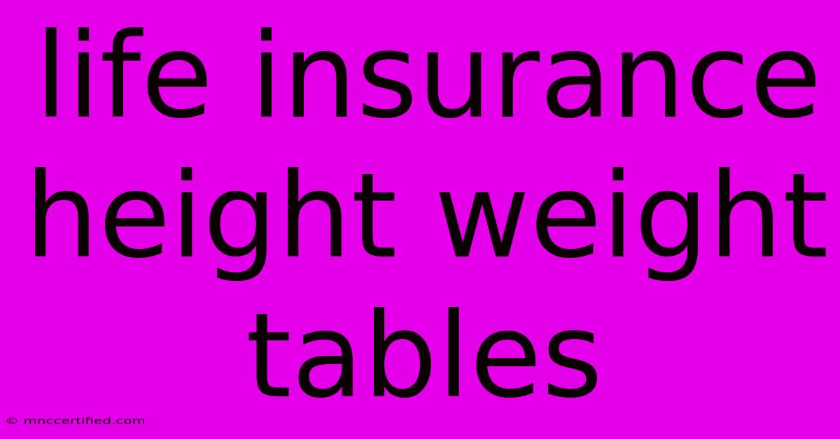 Life Insurance Height Weight Tables