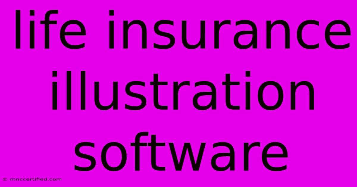 Life Insurance Illustration Software