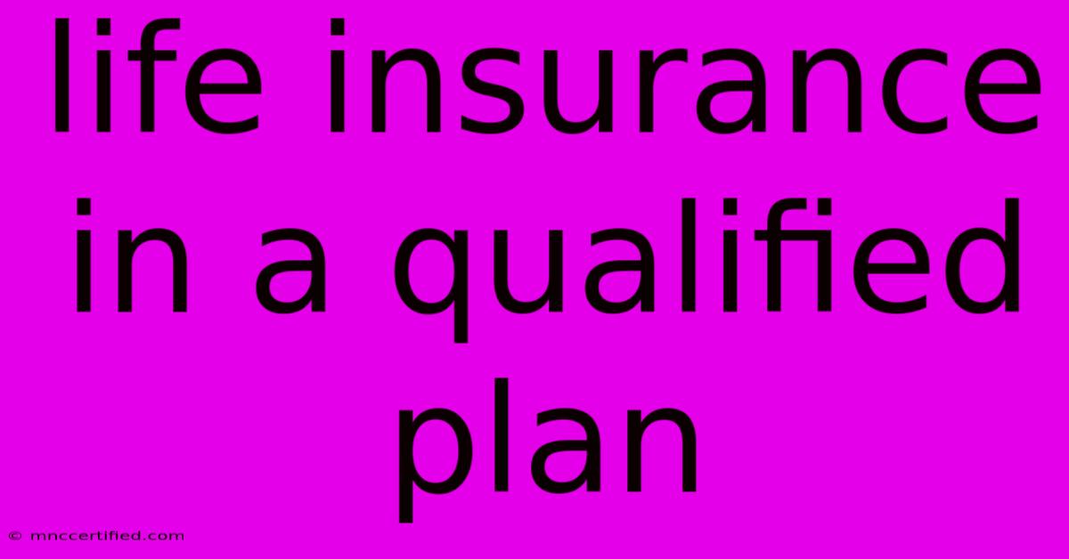 Life Insurance In A Qualified Plan