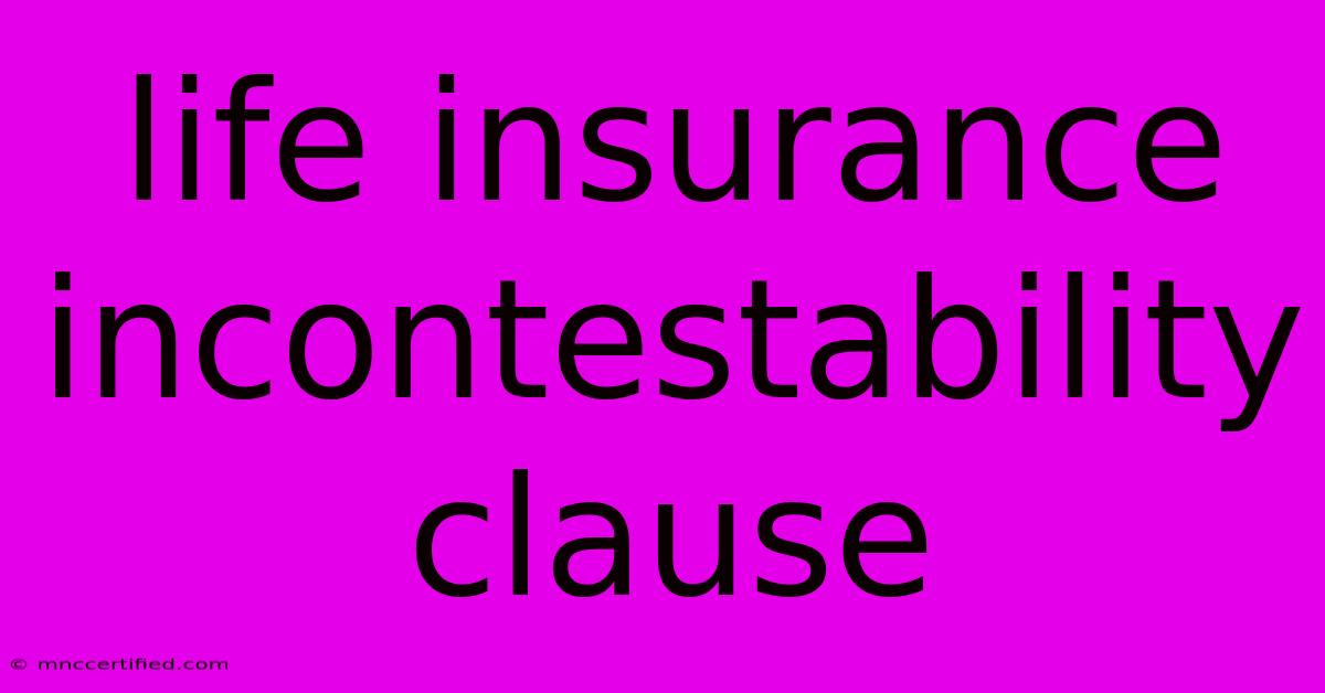 Life Insurance Incontestability Clause