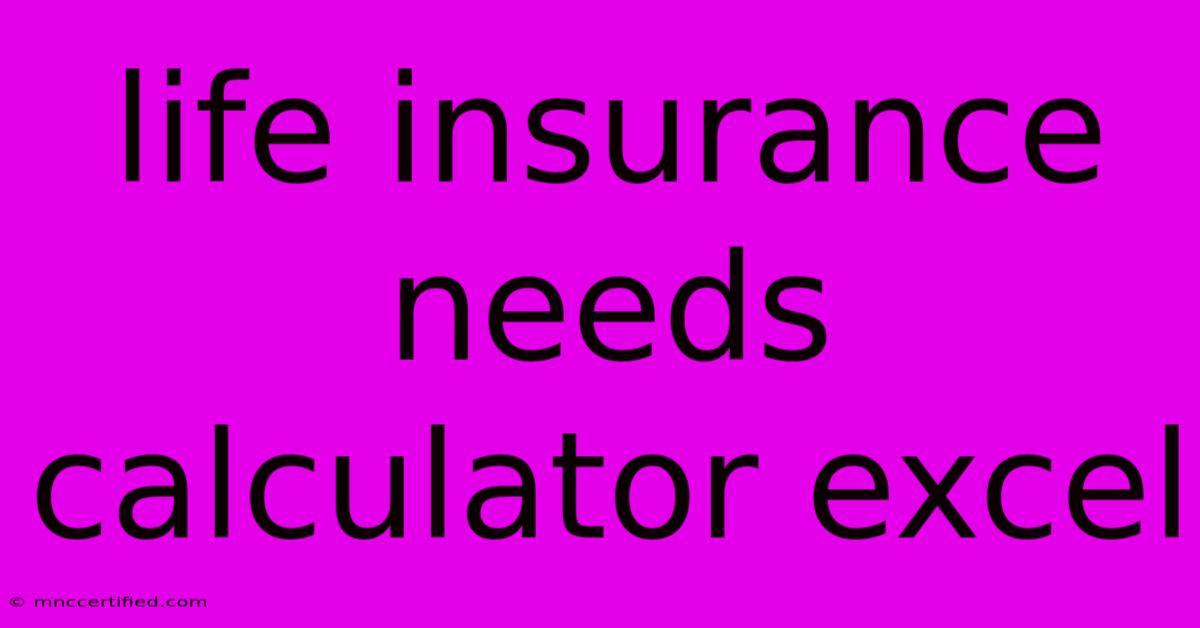 Life Insurance Needs Calculator Excel