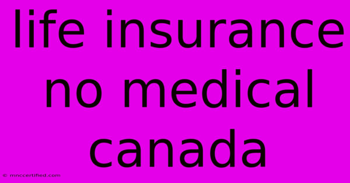 Life Insurance No Medical Canada