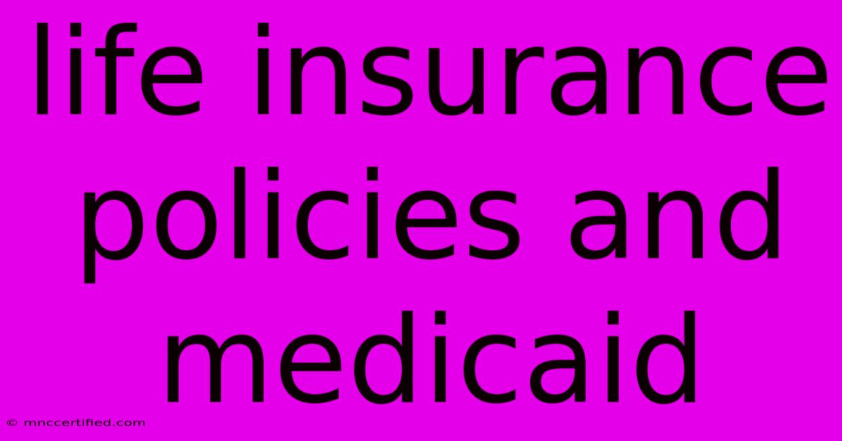 Life Insurance Policies And Medicaid