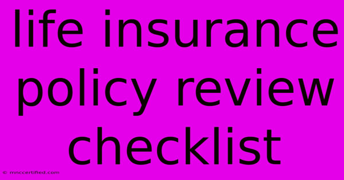 Life Insurance Policy Review Checklist