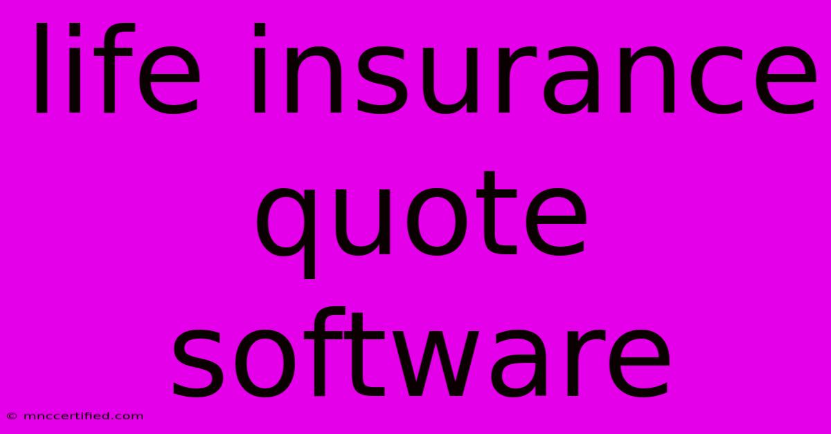 Life Insurance Quote Software