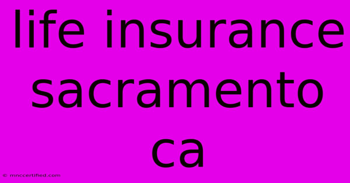 Life Insurance Sacramento Ca