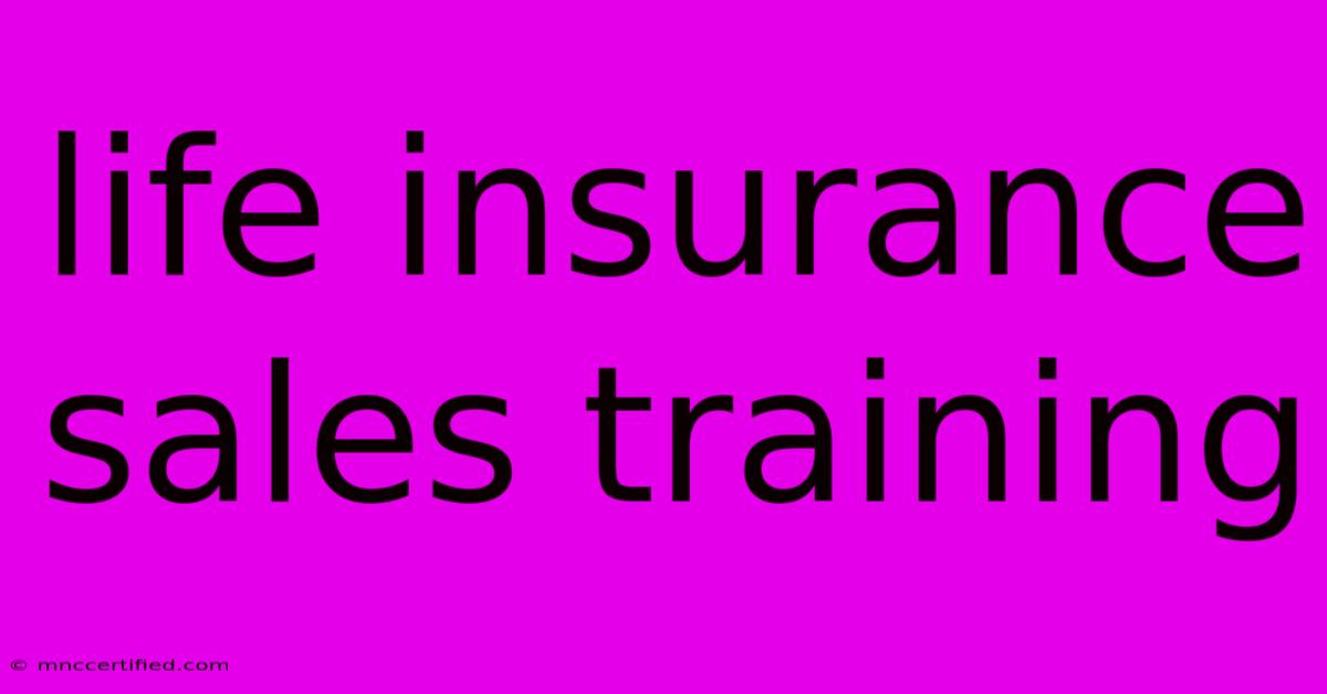 Life Insurance Sales Training