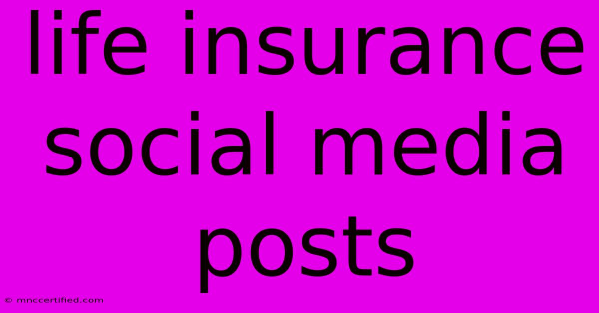 Life Insurance Social Media Posts