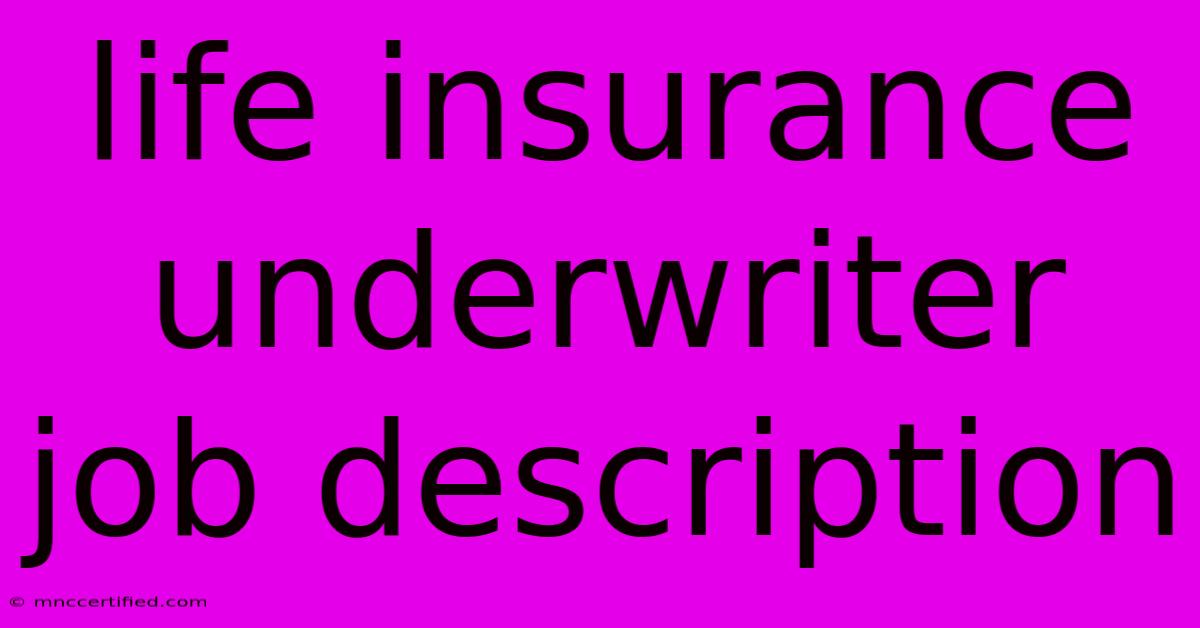 Life Insurance Underwriter Job Description