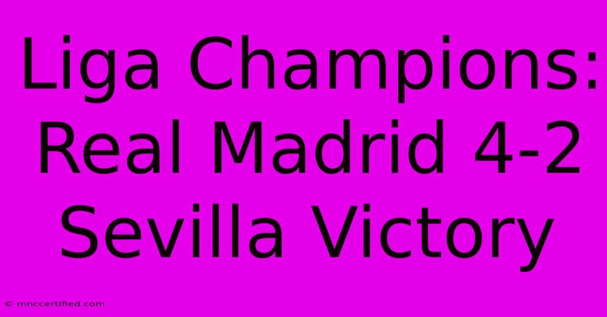 Liga Champions: Real Madrid 4-2 Sevilla Victory