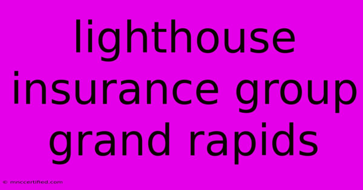 Lighthouse Insurance Group Grand Rapids