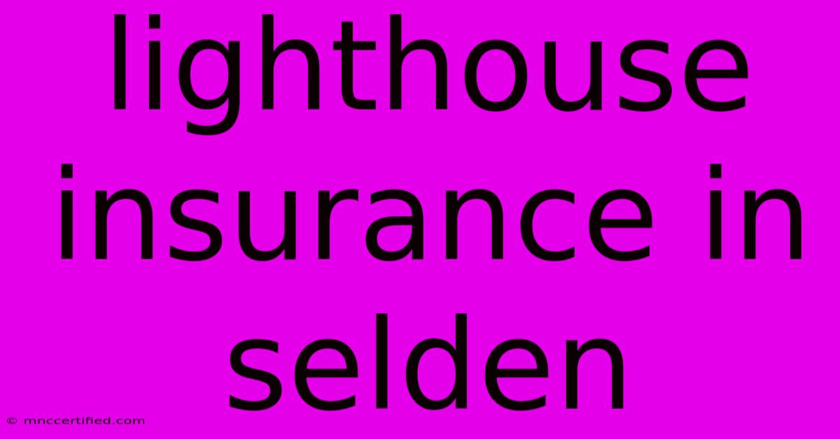 Lighthouse Insurance In Selden