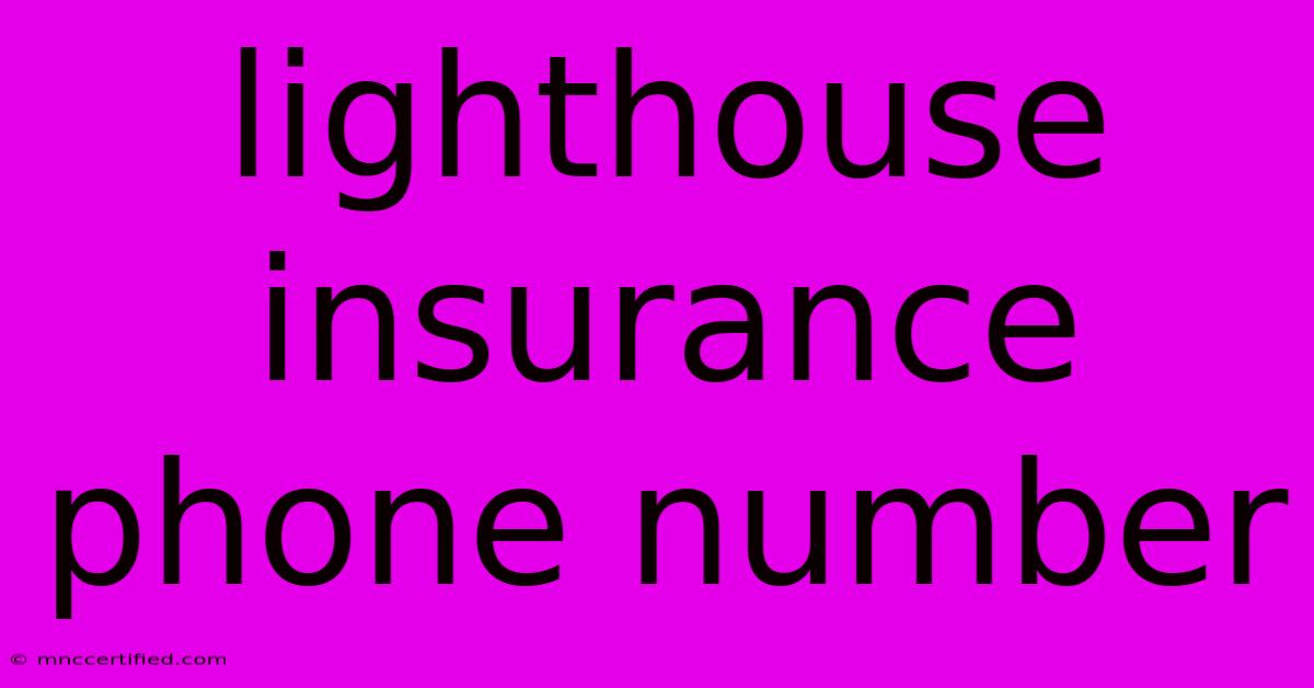 Lighthouse Insurance Phone Number